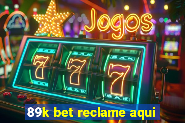 89k bet reclame aqui
