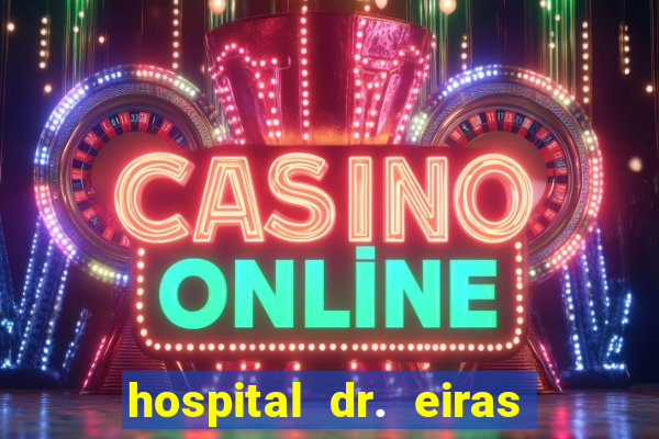hospital dr. eiras em botafogo