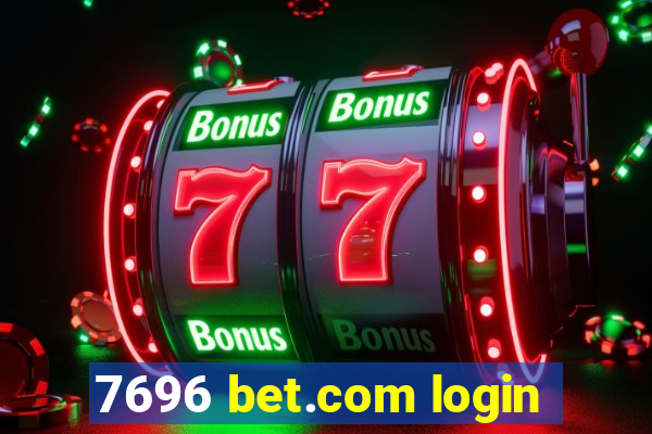 7696 bet.com login