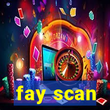 fay scan