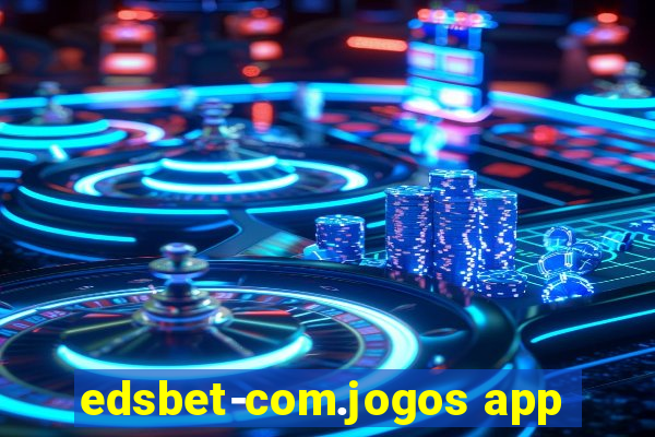 edsbet-com.jogos app