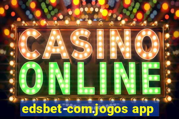 edsbet-com.jogos app