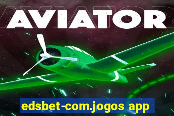 edsbet-com.jogos app