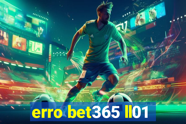 erro bet365 ll01