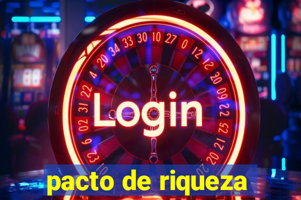 pacto de riqueza