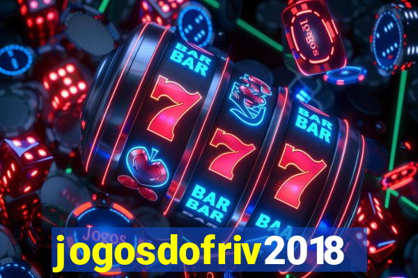 jogosdofriv2018