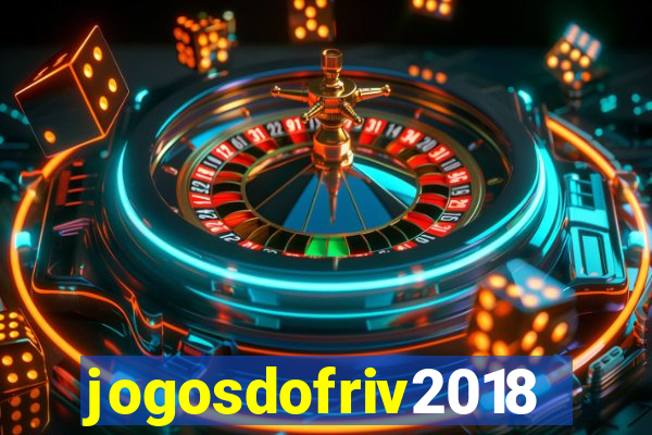 jogosdofriv2018
