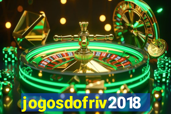 jogosdofriv2018