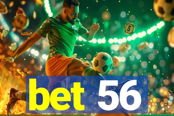 bet 56