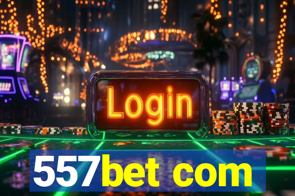 557bet com