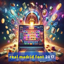 real madrid font 2017