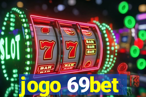 jogo 69bet