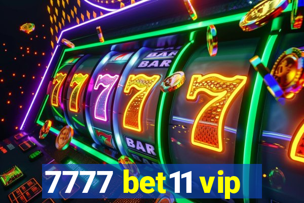 7777 bet11 vip