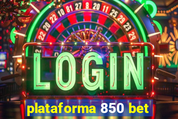 plataforma 850 bet