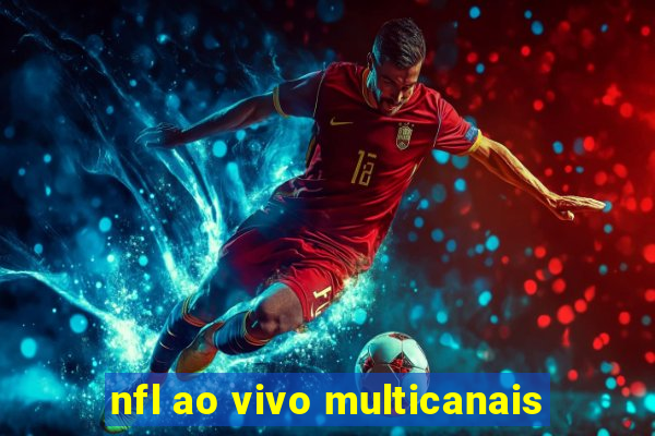 nfl ao vivo multicanais