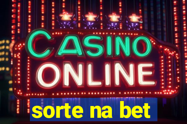 sorte na bet