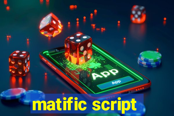 matific script