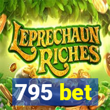 795 bet