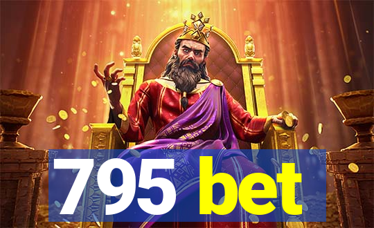 795 bet