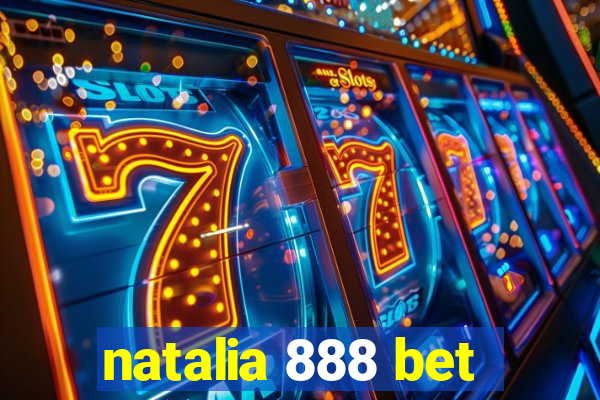 natalia 888 bet