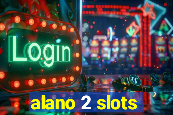 alano 2 slots