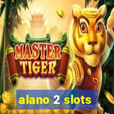 alano 2 slots