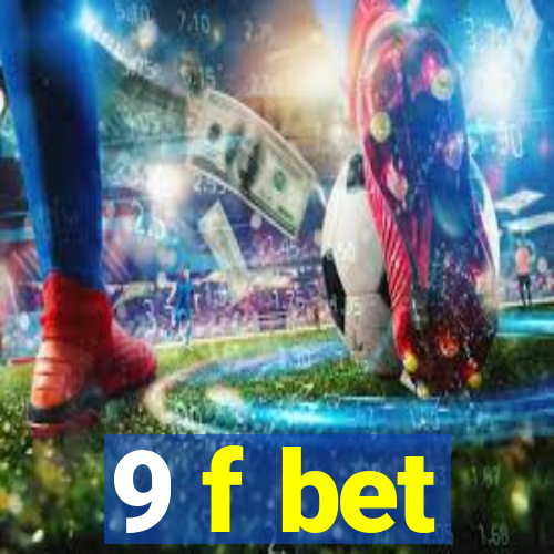 9 f bet