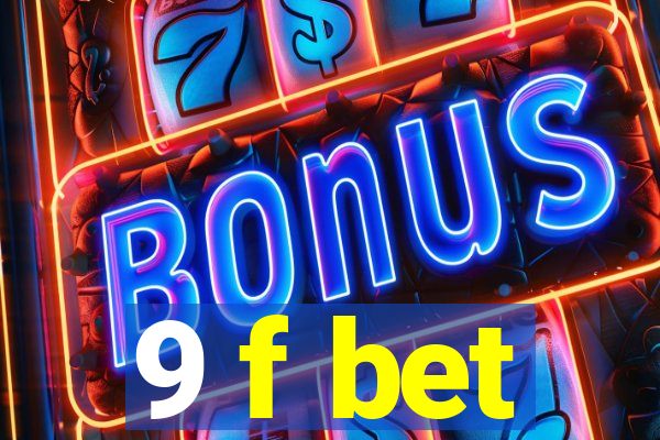 9 f bet