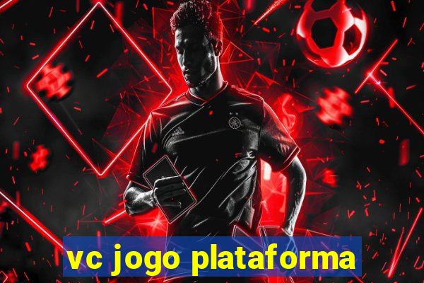 vc jogo plataforma