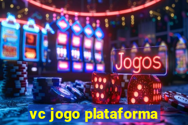 vc jogo plataforma