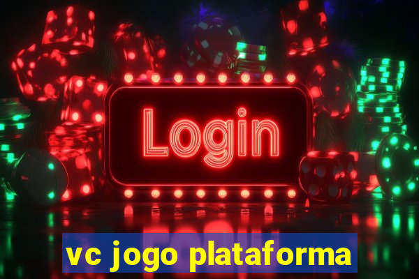 vc jogo plataforma