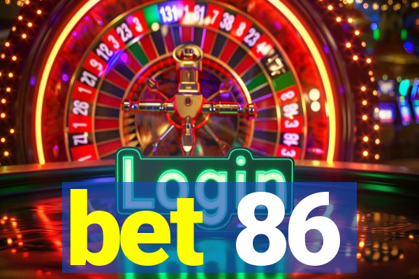 bet 86