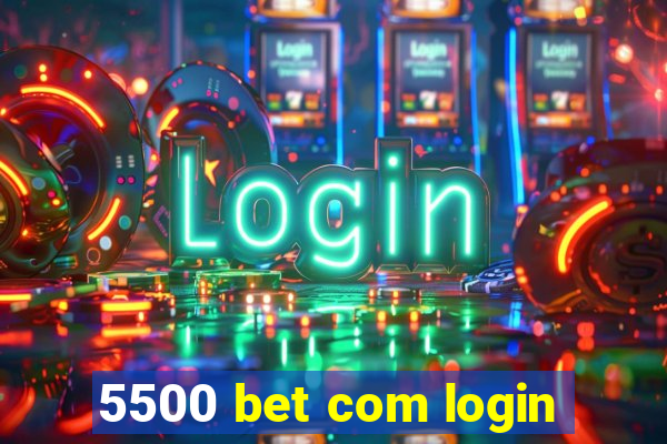 5500 bet com login