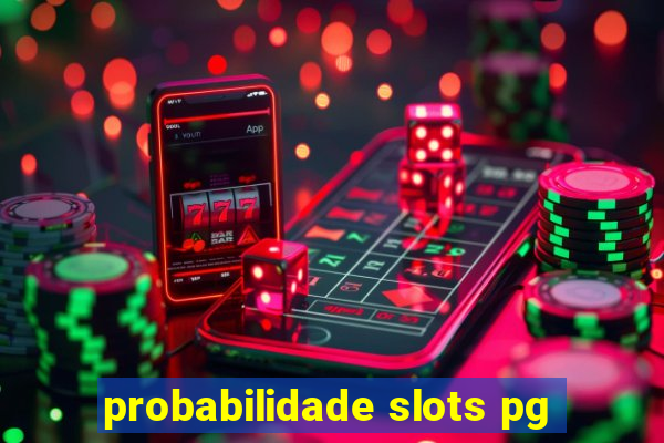 probabilidade slots pg