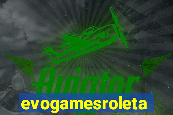 evogamesroleta