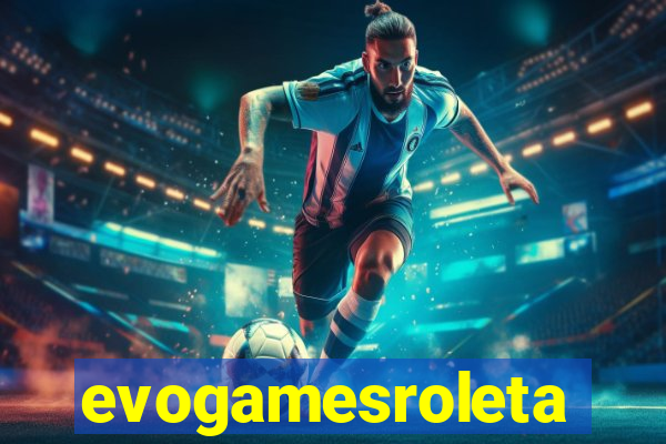 evogamesroleta