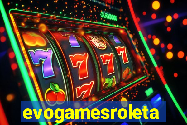 evogamesroleta