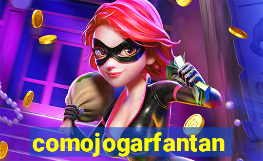 comojogarfantan
