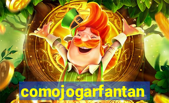 comojogarfantan