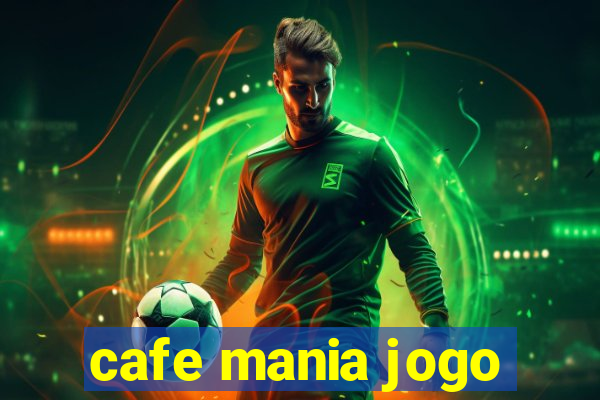 cafe mania jogo