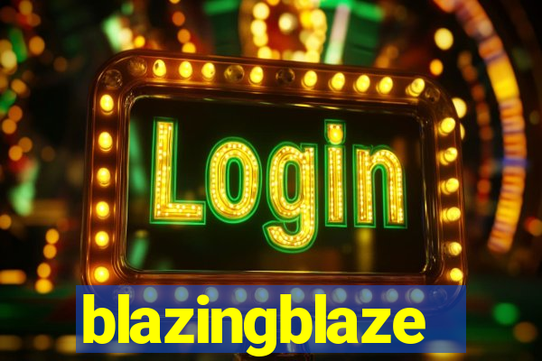 blazingblaze