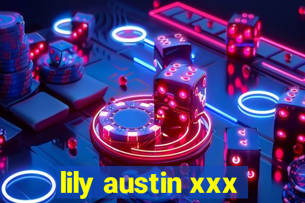 lily austin xxx