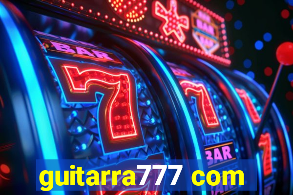 guitarra777 com