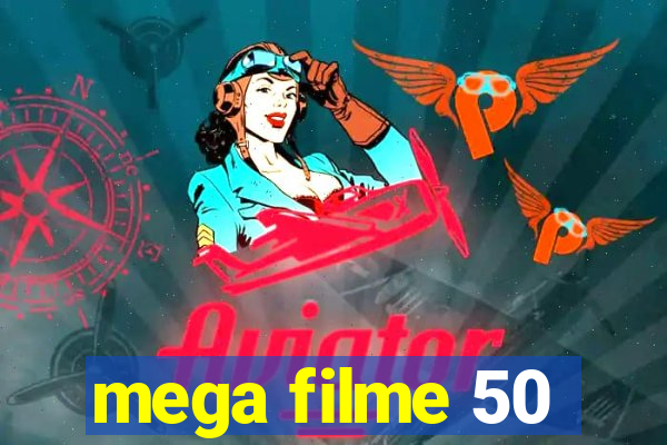 mega filme 50