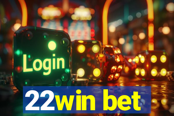 22win bet