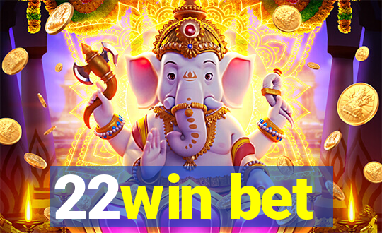 22win bet