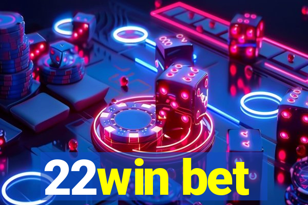 22win bet