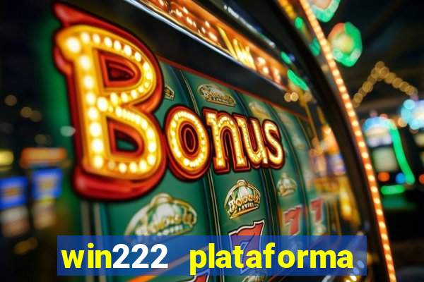 win222 plataforma de jogos