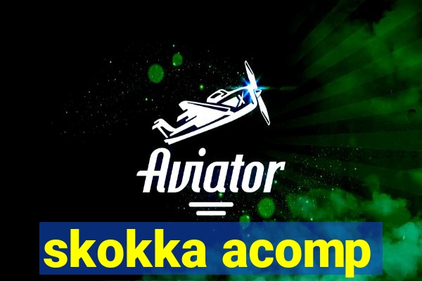skokka acomp