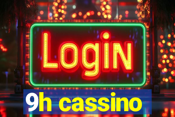 9h cassino